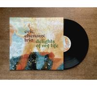 ERIC TRIO CHENAUX - DELIGHTS OF MY LIFE VINYL LP NEUF