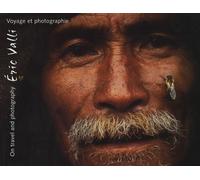Eric Valli : Voyage et photographie, édition bilingue français-anglais