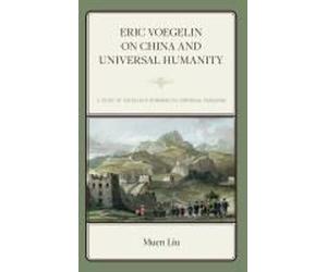 Eric Voegelin On China And Universal Humanity