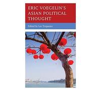 Eric Voegelin's Asian Political Thought