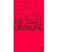 Éric Vuillard N Die Tagesordnung: Ausgezeichnet 2017 mit dem Prix Goncou (Poche)