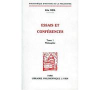 Eric Weil: Essais Et Conferences: I. Philosophie: 1 (Bibliotheque Des Textes Philosophiques)