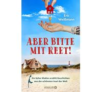Eric Weiß Aber bitte mit Reet: Ein Sylter Makler erzähl (Various Formats)