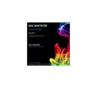 Eric Whitacre: Choral Works, Vol. 1