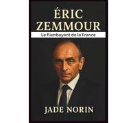Éric Zemmour: Le flamboyant de la France