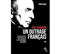Eric Zemmour Un outrage français - Driss Ajbali - La Croisee Des Chemins - broché - Essai