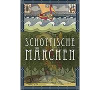 Erich Ackermann Schottische Märchen (Schottland): Schottische Sagen und (Relié)