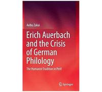 Erich Auerbach And The Crisis Of German Philology