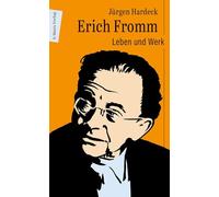 Erich Fromm: Leben und Werk | 'Der wohl wichtigste psychosoziale Denker des 20. Jahrhunderts!' Neil McLaughlin, kanadischer Soziologe