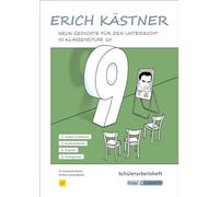 Erich Kästner - Neun Gedichte im Unterricht - Schülerarbeitsheft: Schülerarbeitsheft, Lernmittel, Aufgaben,Erläuterungen und Analysen