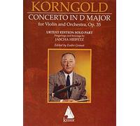 Erich Korngold: Violin Concerto In D Major, Op. 35 - Critical Edition - Fingerings And Bowings By Jascha Heifetz, Edited By Endre Granat