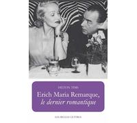 Erich Maria Remarque, le dernier romantique