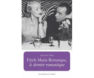Erich Maria Remarque: Le dernier romantique