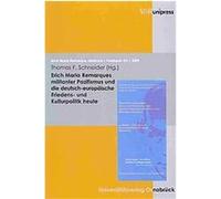 Erich Maria Remarques Militanter Pazifismus Und Die Deutsch-europaische Friedens- Und Kulturpolitik Heute, Erich Maria Remarque Jahrbuch / Yearbook