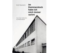 Erich Rossmann. Im Dammerstock Habe Ich Mich Immer Verirrt