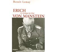 Erich von Manstein: Le stratège de Hitler