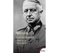 Erich Von Manstein. Mémoires Erich Von Manstein (Auteur), Pierre Servent (Préface), René Jouan (Traduction)