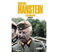 Erich von Manstein : Une biographie.