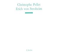 Erich von Stroheim - Christophe Pellet - Arche - broché - Théâtre