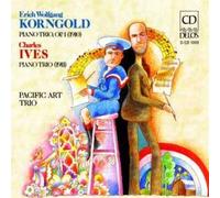 Erich Wolfgang Korngold - Charles Ives Korngold, E.W.: Piano Trio In D Major / Ives, C.: Piano Trio (Pacific Art Trio)