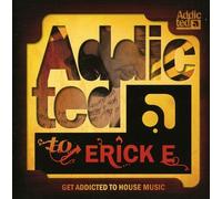 Erick E - Addicted to Ericke [Import]