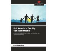 Ericksonian family constellations: An innovative proposal for 21st-century therapy2nd revised edition