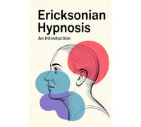 Ericksonian Hypnosis: An Introduction