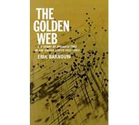 The Golden Web, A History of Broadcasting in the United States, Vol 2-1933 to 1953 Erik Barnouw (Auteur)