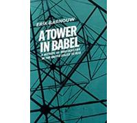 A Tower in Babel, History of Broadcasting in the United States Erik Barnouw (Auteur)