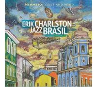 Erik Charlston Jazz Brasil - Hermeto: Voice And Wind [Compact Discs]