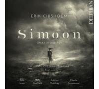 Erik Chisholm – Simoon : Opéra en un acte – CD – The Orchard
