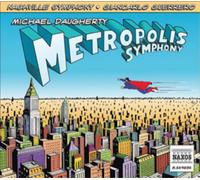 Daugherty – Metropolis Symphony, Deus Ex Machina – NAXOS