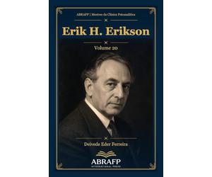 Erik H. Erikson: Identidade, crises psicossociais e ciclo da vida