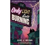 Erik J. Brown The Only Light Left Burning (Poche) All That's Left in the World