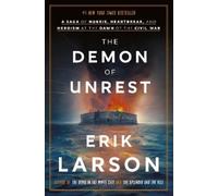 The Demon of Unrest: A Saga of Hubris, Heartbreak, and Heroism at the Dawn of the Civil War