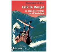 Erik Le Rouge - La Saga Des Vikings Vers L'amérique