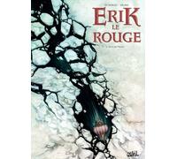 Erik Le Rouge Tome 1 - Le Sang Des Vikings