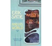 Erik Satie by Caroline Potter Inconnu (Auteur)