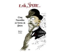 Erik Satie - Cinq Nouvelles en forme de Poire Cinq nouvelles en forme de poire - Bastien Loukia - Bvr Eds - broché - Bande dessinée