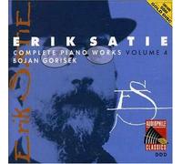 Erik Satie : Complete Piano Works Vol.4 - Pièces Froides, La Diva De L'empire, Trois Morceaux En Forme De Poire