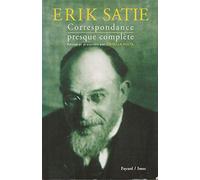 Erik Satie : Correspondance presque complète