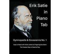 Erik Satie in Piano Tab: Gymnopedie & Gnossienne No. 1