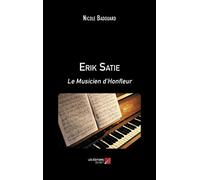Erik Satie: Le Musicien d'Honfleur