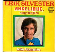 Erik Silvester - Angelique, mein Täubchen / Adios Muchachos