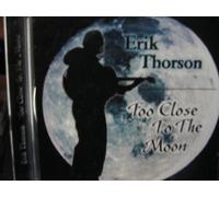 Erik Thorson - Too Close to The Moon