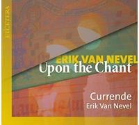 Erik van Nevel – Upon the Chant – CD – Harmonia Mundi