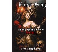 Erik's Song: Every Ghost Has A Story...