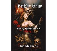 Erik's Song: Every Ghost Has A Story...