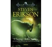 Erikson, S: I Segugi Dell'ombra. La Caduta Di Malazan