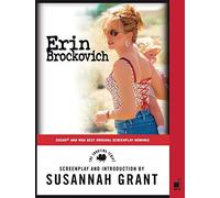 Erin Brockovich: The Shooting Script - The Complete Screenplay Based on True Events with Introduction and Movie Stills